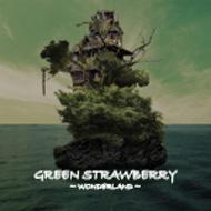 Greenstrawberry/Wonderland