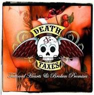 Death ＆ Taxes/Tattooed Hearts ＆ Broken Promisses