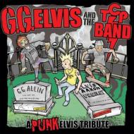 G. g. Elvis And The Tcp Band/Back From The Dead (+dvd)