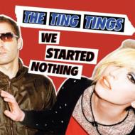 Ting Tings /wWe Started Nothingx