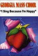 Georgia Mass Choir/I Sing Because I'm Happy