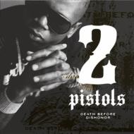 2 Pistols/Deathe Before Dishonor