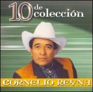 Cornelio Reyna/10 De Coleccion (Digi)