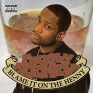 Blame It On The Henny