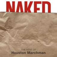 Houston Marchman/Naked The Best Of Houstan Marchman