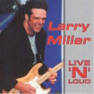 Larry Miller/Live  Loud