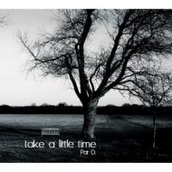 Take A Little Time