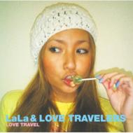 Lala ＆ Love Traveler's/Love Travel