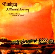 Turkey A Musical Journey Traditional Songs.Dances & Rituals