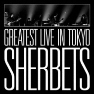 SHERBETS/Greatest Live In Tokyo - 10th Anniversary Live Best Album