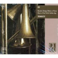 Trombone Classical/Rex Music Of Polish Golden Age： Renaissance Trombone Ensemble