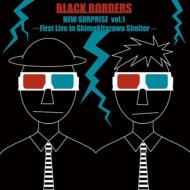 BLACK BORDERS/New Surprise Vol.1 Black Borders 1st Live In Shimokitazawa Sh