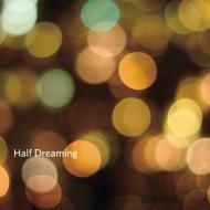 Half Dreaming