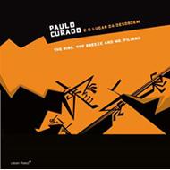 Paulo Curado E O Lugar Da Desordem/Bird The Breeze And Mr. filiano