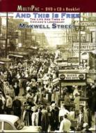 And This Is Free-The Life And Times Of Chicago`s Legendary Maxwell Street