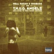T. h.u. g. Angelz (Hell Razah / Shabazz The Deciple)/Welcome To Red Hook Houses