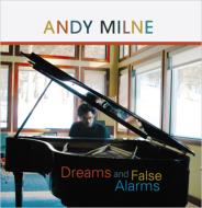 Andy Milne/Dreams And False Alarms