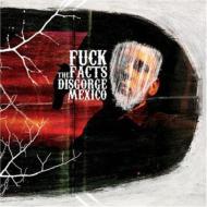 Fuck The Facts/Disgorge Mexico