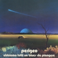 Perigeo/Abbiamo Tutti Un Blues Da Piangere (Ltd)(24bit)(Pps)