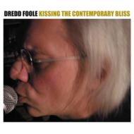 Dredd Foole/Kissing The Contemporary Bliss