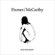 Fixmer / Mccarthy/Into The Night