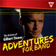 *brass＆wind Ensemble* Classical/Adventures For Band-the Artistry Of Gilbert Tinner： V / A