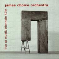 James Choice Orchestra/Live At Musik Triennale Koln