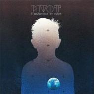 Pivot/O Soundtrack My Heart