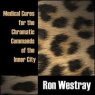 Ron Westray/Medical Cures For The Chromatic Commands Of The