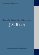 Various/Commmons： Schola： Vol.1 J. s.bach： Ryuichi Sakamoto Selection