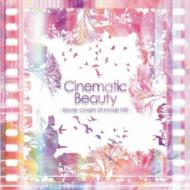 Cinematic Beauty -House Covers Of Movie Hits-