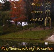 Maggi Pierce ＆ E. j./Play Their Landlady's Favorites