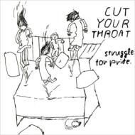 STRUGGLE FOR PRIDE/Cut Your Throat