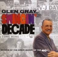 Glen Gray / Casa Loma Orchestra/Swingin'Decade
