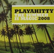 Playahitty/Summer Is Magic 2008