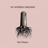Mary Hampton/My Mother's Children