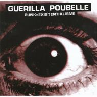 Guerilla Poubelle/Punk=existentialsme