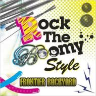 FRONTIER BACKYARD/Rock The Boomy Style