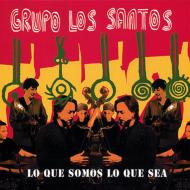 Grupo Los Santos/Lo Que Somos Lo Que Sea