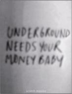 Scratch Massive/Underground Needs Your Money Baby (+dvd)