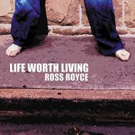Ross Royce/Life Worth Living