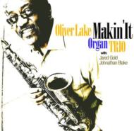 Oliver Lake/Makin'it