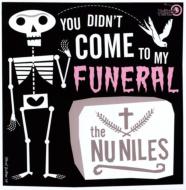 Nu Niles/You Didn't Come To My Funeral
