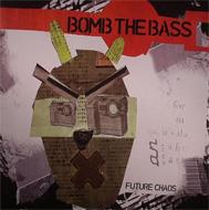 Bomb The Bass/Future Chaos (Ltd)