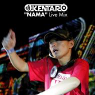 DJ Kentaro/Nama： Live Mix