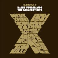X-PRESS 2/Raise Your Hands The Greatest Hits (+dvd)