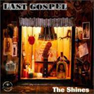 Shines/Last Gospel