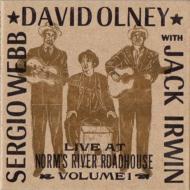 David Olney / Sergio Webb / Jack Irwin/Live At Norm's River Roadhouse Vol.1 (Ltd)