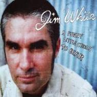 Jim White/Funny Little Cross To Bear