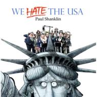 Paul Shanklin/We Hate The Usa